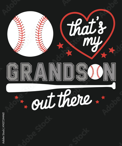 That's My Grandson Out There Baseball Grandma Mother's Day T-Shirt design vector, 
day, grandma, mother's, grandson, baseball, t-shirt, funny, gifts