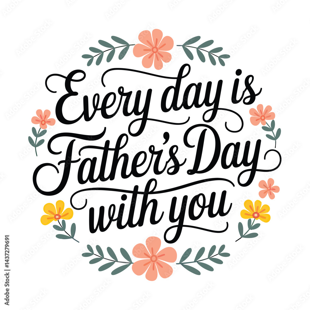 Obraz premium Every day is fathers divith you typography calligraphy t shirt design vector illustration