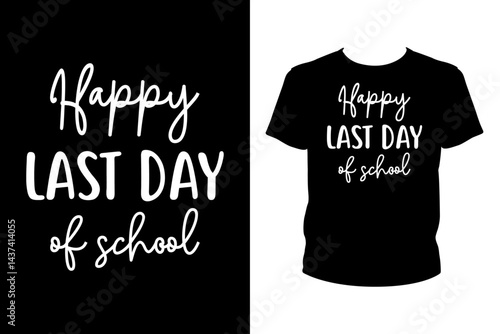 Happy last day of school Quotes svg, Teacher Svg, t-shirt design for prints, Teacher t-shirt design cut file