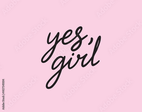 Feministic quote yes girl hand drawn lettering card. The inscription yes girl. Pink yes girl lettering for greeting cards, posters, T-shirts, banners, print invitations.