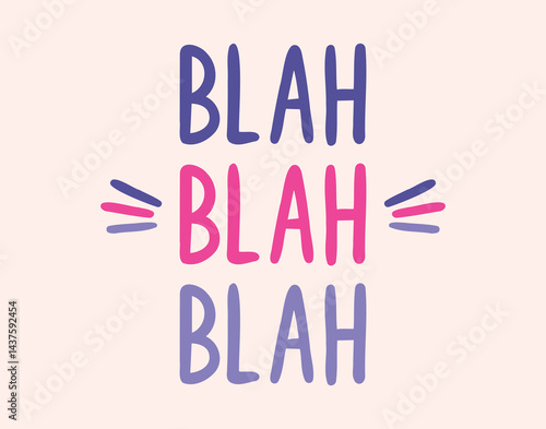 blah blah blah social media poster or banner. hand drawn doodle lettering poster phrase. Text quote, blah, blah handwritten words and comic letters. Pink purple fabric print, t shirt design