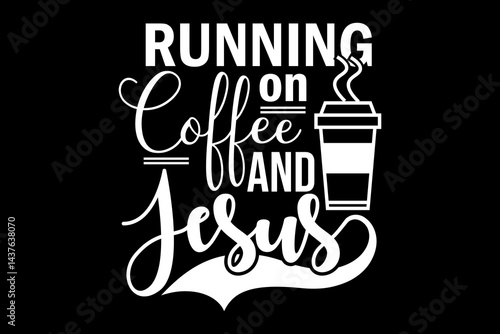 Running on coffee and jesus svg runner quotes typography t-shirt design for cricut.