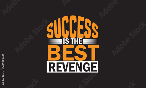 Success Is The Best Revenge Typography T-Shirt Design
