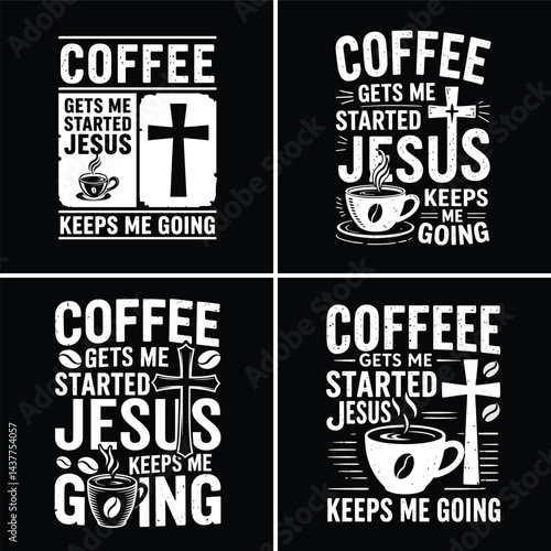 Coffee Gets Me Started Jesus Keeps Me Going – Christian Coffee Quote Typography Set