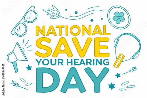 NATIONAL SAVE YOUR HEARING DAY vector illustration