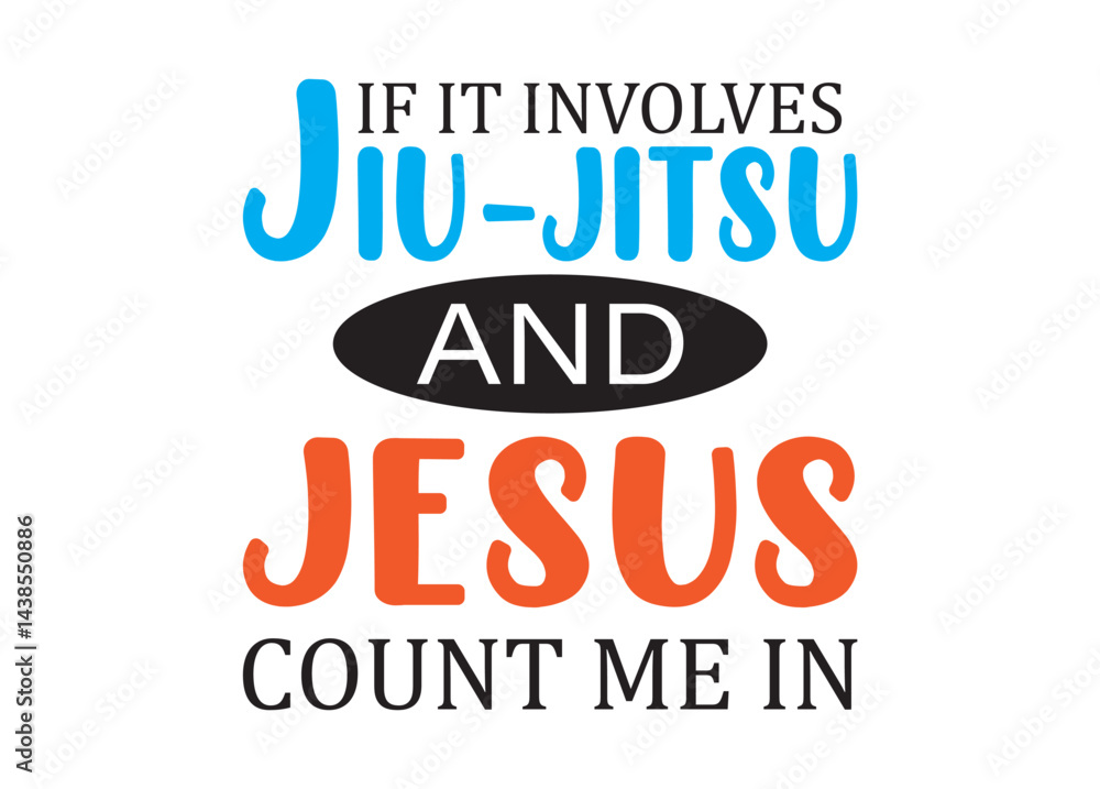 If It Involves Jiu-jitsu And Jesus Count Me In vector, If It Involves Jiu-jitsu And Jesus Count Me In clipart, If It Involves Jiu-jitsu And Jesus Count Me In silhouette If It Involves Jiu-jitsu And Jesus Count Me In vector, If It Involves Jiu-jitsu And Jesus Count Me In clipart, If It Involves Jiu-jitsu And Jesus Count Me In silhouette