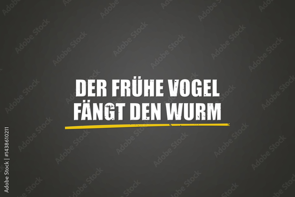 Obraz premium Der fruehe Vogel faengt den Wurm (The early bird catches the worm) - A blackboard with white text.