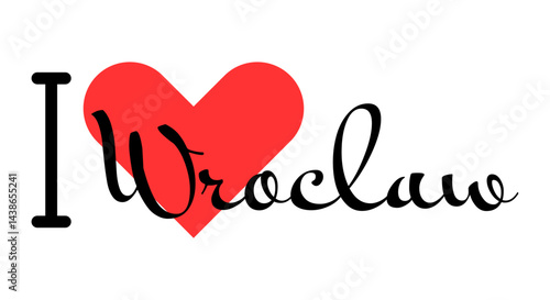 I love Wroclaw, city of Poland. Hand drawn letters with red heart. Vector illustration lettering, modern design