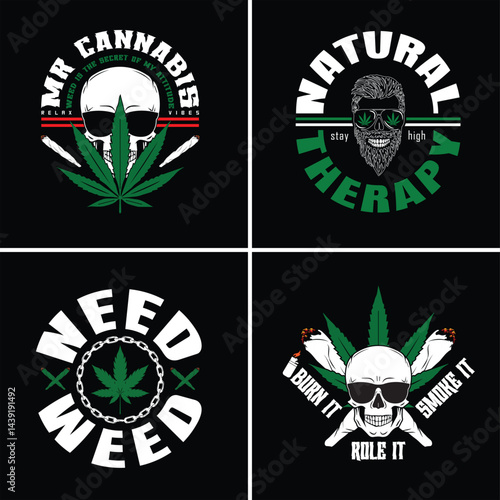 A set of four cannabis-themed typography graphics featuring bold text, skull illustrations, marijuana leaves, and humorous slogans. These edgy, vector-style designs are perfect for t-shirt prints, sti
