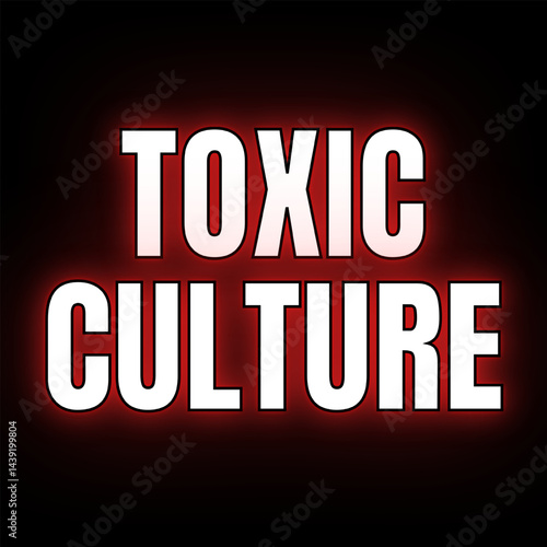 Vector text illustration for Toxic Culture.
