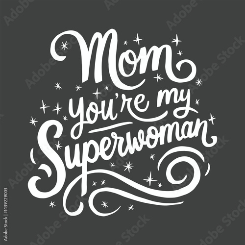 Mom You're My Superwoman A Mother's Day Tribute