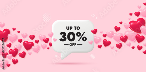 Discount tag chat speech bubble. 3d hearts pink background. Up to 30 percent off sale. Discount offer price sign. Special offer symbol. Save 30 percentages. Valentines day greeting card. Vector