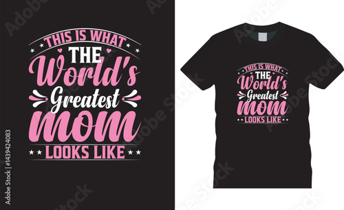 Mother’s Day Typography colorful vector t-shirt design this is what the world's greatest mom looks like