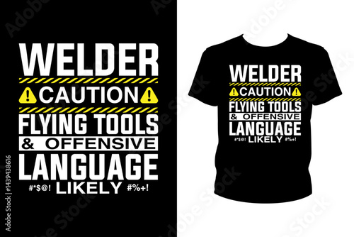 Welder caution flying tools & offensive language likely Quotes svg, Welder Svg, t-shirt design for prints, Welder t-shirt design cut file