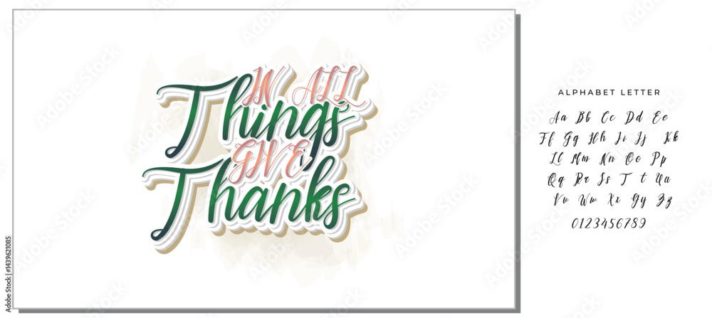 In All Things Give Thanks - Phrase for thanksgiving with leaves. Good for greeting card, poster, home decor, textile print and gift design. In All Things Give Thanks - Phrase for thanksgiving with leaves. Good for greeting card, poster, home decor, textile print and gift design.