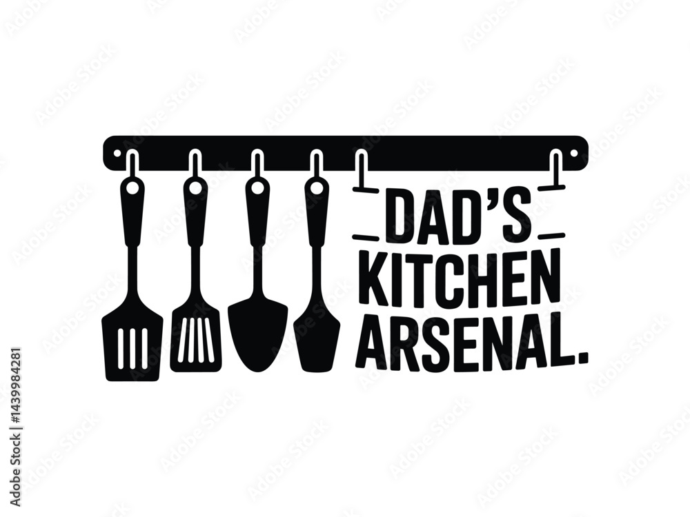 Fathers Day Dads Kitchen Arsenal Spatulas Rack Silhouette Vector Clipart Graphic Text Fathers Day Dads Kitchen Arsenal Spatulas Rack Silhouette Vector Clipart Graphic Text