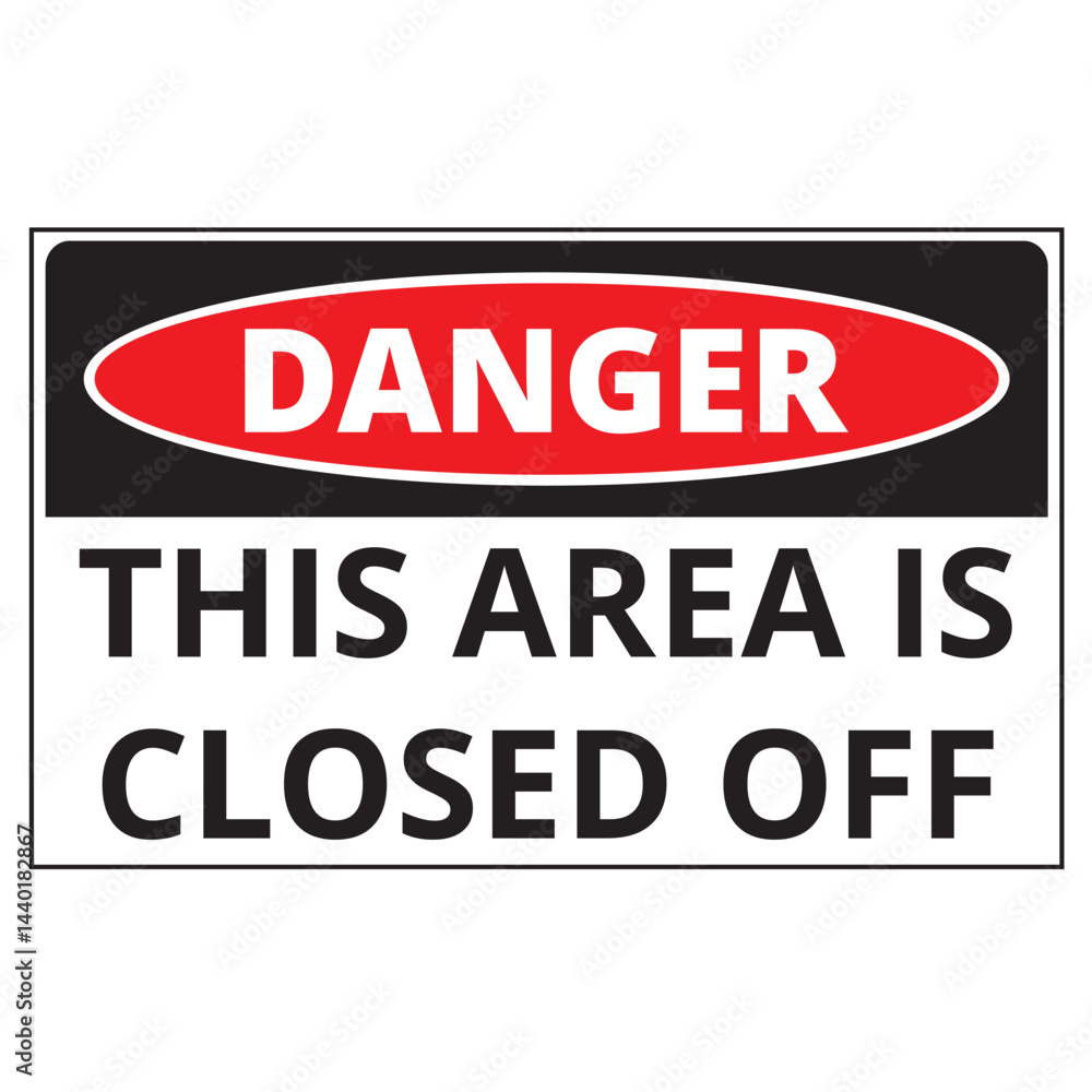Danger this area is closed off sign isolated on a white background Danger this area is closed off sign isolated on a white background