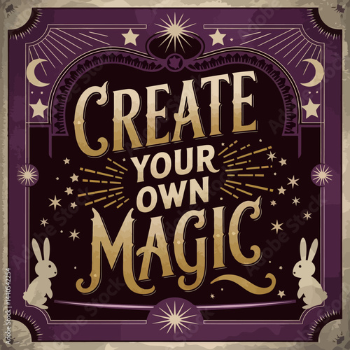 Create your own magic art print vintage poster illustration motivational quote design inspiration decor ,illustration design for t-shirt