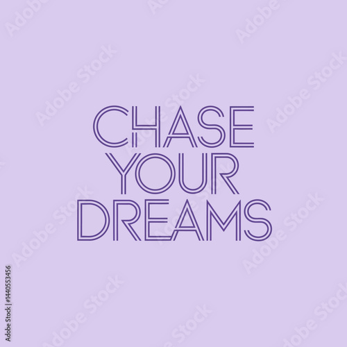 Chase your dreams motivation inspiration quote positive thinking success goals achievement mindset design art 100 ,illustration design for t-shirt