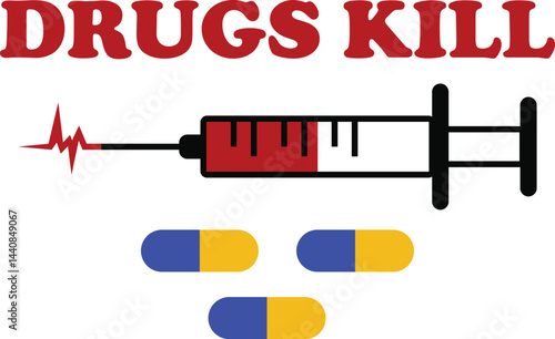  Drugs Kill Warning Vector Illustration with Syringe and Pills