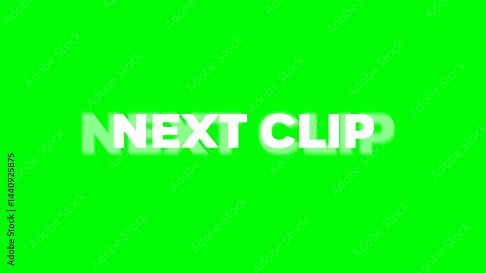 Next Clip Text Green Screen Video Next Clip Text Green Screen Video
