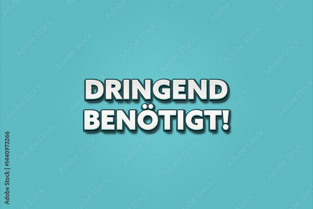 Obraz premium Dringend benoetigt (Urgently needed) - A turquoise banner illustration with white text.