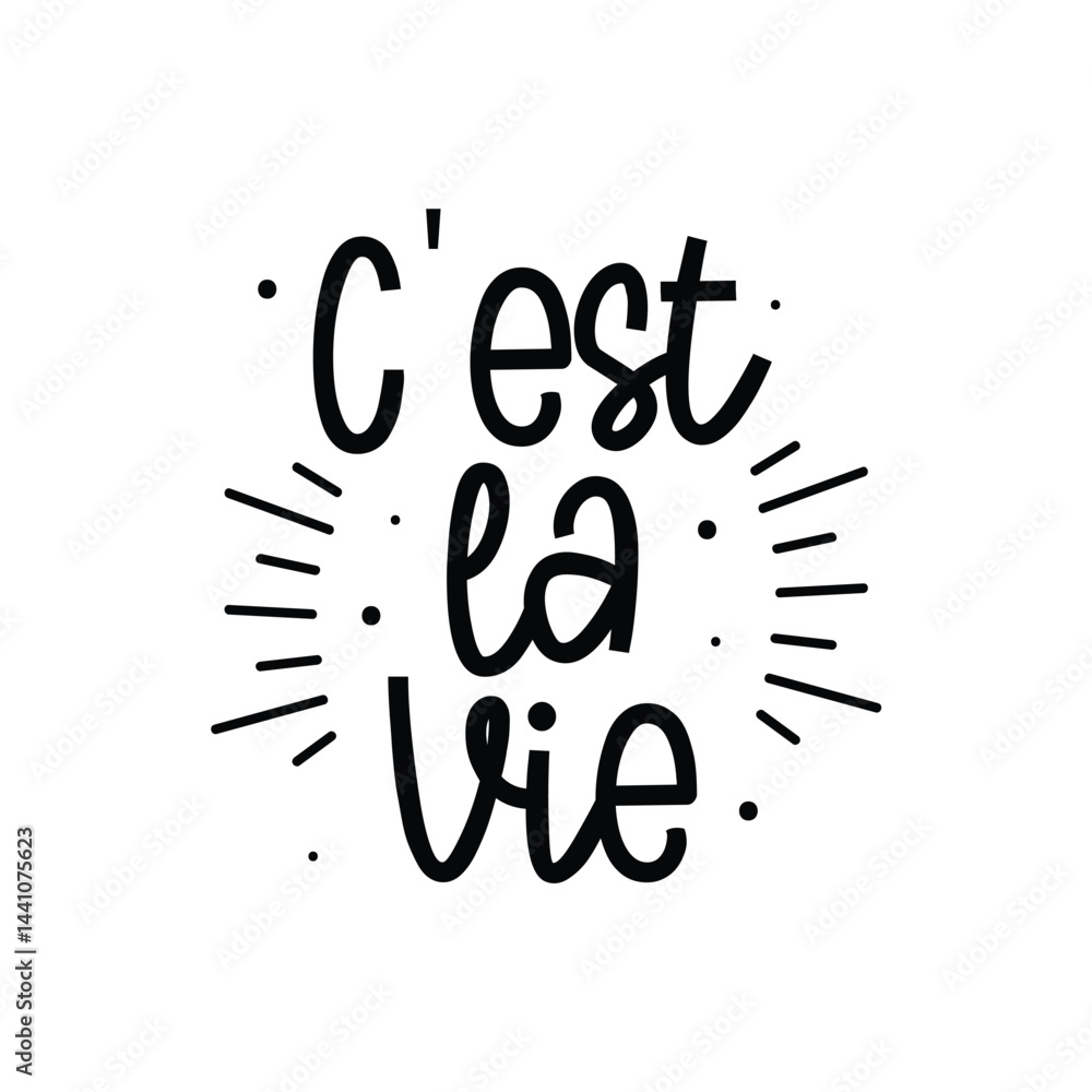 Fototapeta premium C'est La Vie Lettering Vector Design.