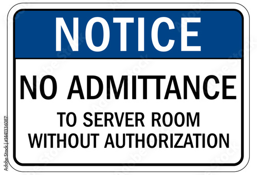 Computer and server room sign no admittance  to server room without authorization