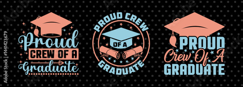 Proud Crew Of A Graduate SVG Senior Graduation Cap Graduation Tshirt Design Senior Year Quote Design