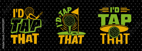 I'd Tap That SVG Disc Golf Design Golfing Sports Tshirt Bundle Golf Quote Design