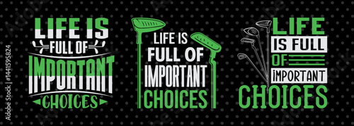 Life Is Full Of Important Choices SVG Disc Golf Design Golfing Sports Tshirt Bundle Golf Quote Design
