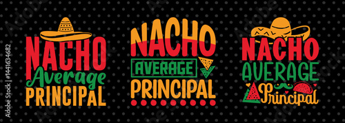 Nacho Average Principal SVG Cinco De Mayo Fiesta Squad Design Bundle Mexican Quote Design