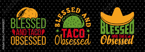 Blessed And Taco Obsessed SVG Cinco De Mayo Fiesta Squad Design Bundle Mexican Quote Design
