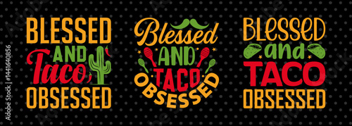 Blessed And Taco Obsessed SVG Cinco De Mayo Fiesta Squad Design Bundle Mexican Quote Design
