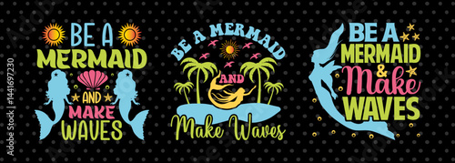 Be A Mermaid And Make Waves SVG Beach Life Vacation With Sea Beach Design Bundle Beach Quote Design
