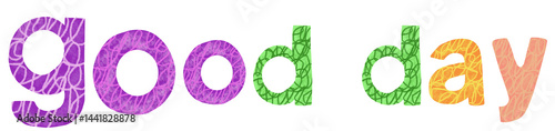 colorful alphabet text good day