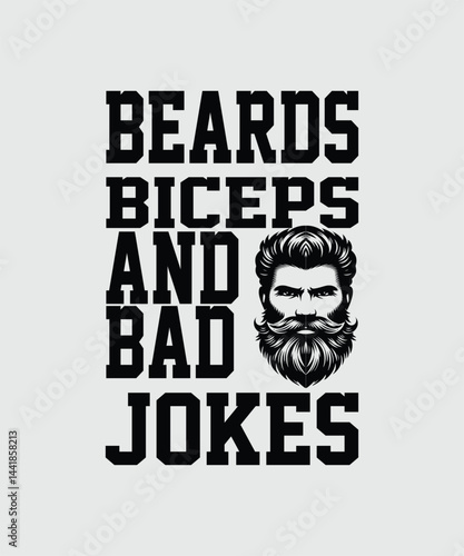 Beards, Biceps, and Bad Jokes t shirt design