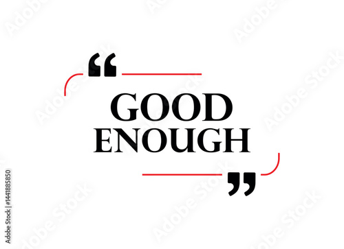 Good Enough text