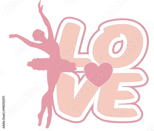 Vector illustration of a ballerina in tutu dancing next to the word “Love” in bold rounded letters with a two-tone effect: lighter pink and darker pink