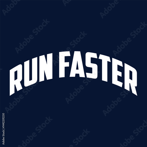 Run faster graphic t-shirt and apparel design