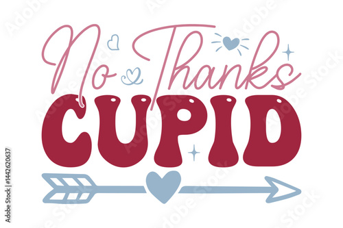 No thanks cupid t shirt design
