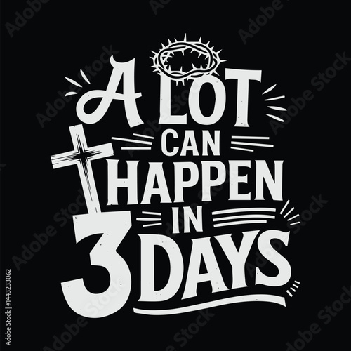 A lot can happen in 3 days shirt design, Christian Receipt Easter Spring Cricut, bible Verse Clipart svg.