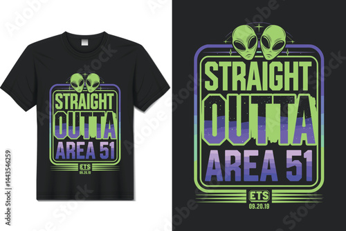 Straight Outta Area 51 T-shirt Design 
