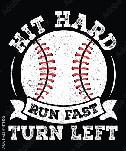 Hit Hard Run Fast Turn Left Baseball Shirt Design
