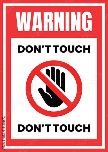 Warning Sign Featuring Dont Touch Symbol In Bold Red And Black Graphic Illustration