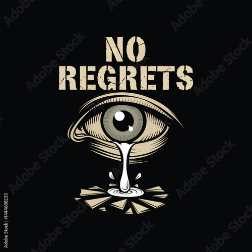 No regrets graphic with eye and tears vector t shirt design