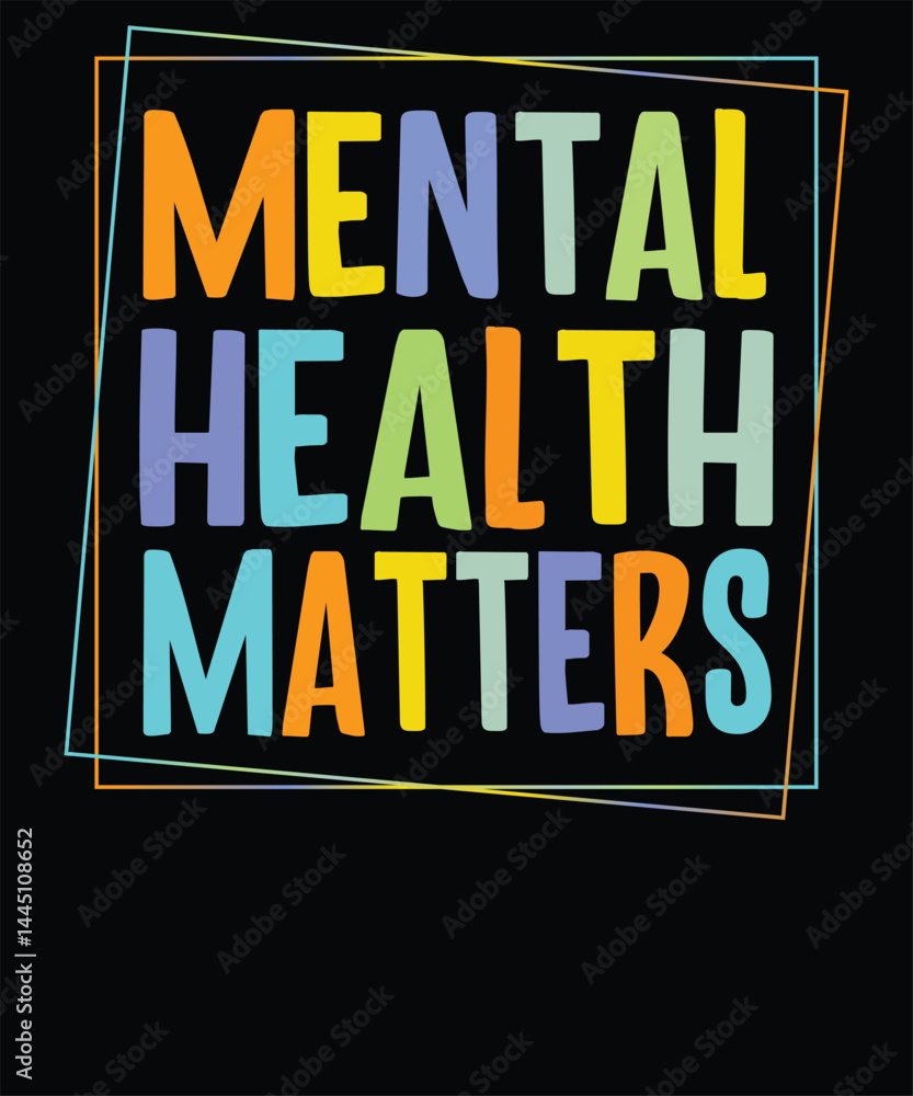 Fototapeta premium MENTAL HEALTH MATTERS Mental Health T-shirt Design Awareness