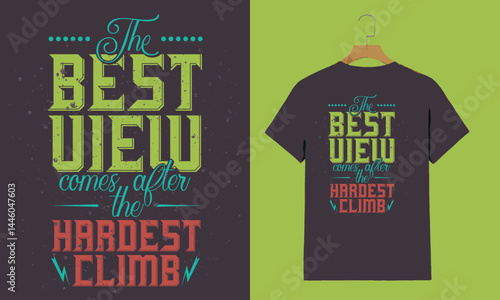 Motivational Typography T-Shirt Design - "The Best View Comes After the Hardest Climb"

