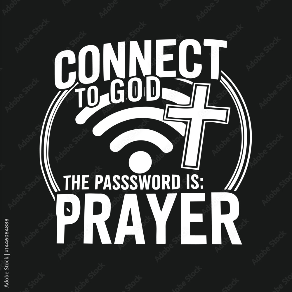 Fototapeta premium Connect to god the password is prayer shirt design, bible Verse Clipart svg file. 