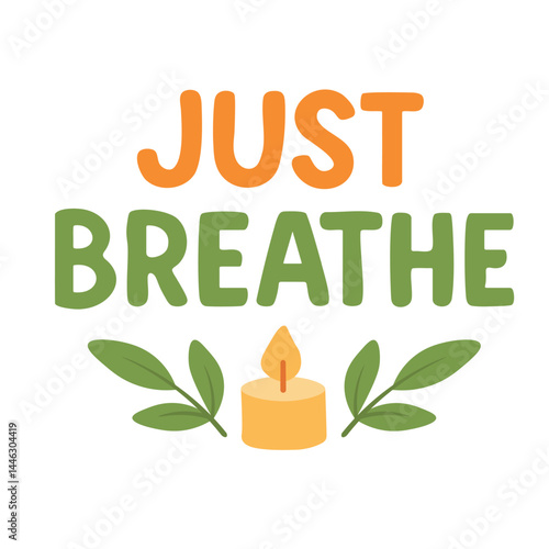 Minimal lettering with candle and leaves. Motivational phrase about calm breathing and relaxation.